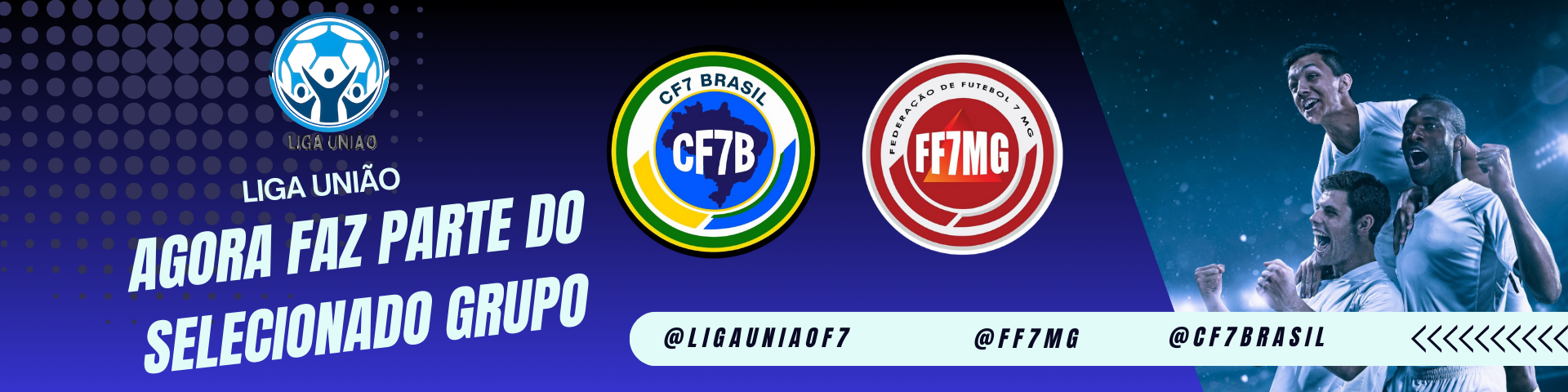 LIGA UNIÃO AGORA É FILIADA A FF7MG E CF7B